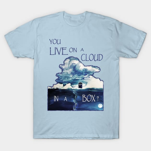 You Live on a Cloud in a Box ? (Light) T-Shirt by moonlightsonata